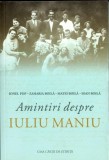 C9828N Amintiri despre Iuliu Maniu de Ionel Pop, Zaharia Boilă și Matei Boilă, 2023, Cluj-Napoca