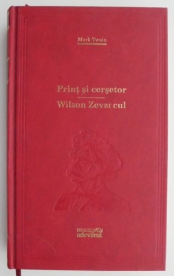 Print si cersetor. Wilson Zevzecul &amp;ndash; Mark Twain foto