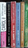 Carol al II-lea - Intre datorie si pasiune - Editie Completa, 6 volume - Istorie