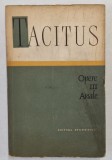 OPERE , ANALE , VOLUMUL III de P. CORNELIUS TACITUS , 1964 *EDITIE BROSATA