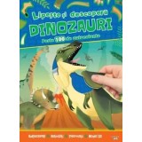 Lipeste si descopera dinozauri. Peste 100 de autocolante/***