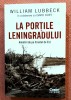 La portile Leningradului. Amintiri de pe Frontul de Est. Editura Corint, 2021 - William Lubbeck, David B. Hurt