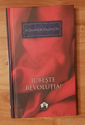 Iubeste revolutia! de Alexandr Soljenitin foto