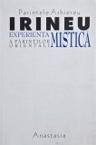 Experienta mistica a parintilor orientali, vol. 1 - Irineu Slatineanul