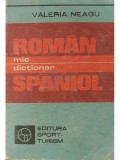 Valeria Neagu - Mic dictionar roman-spaniol (Editia: 1985)