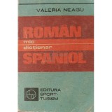 Valeria Neagu - Mic dictionar roman-spaniol (Editia: 1985)