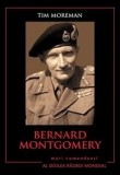 Bernard ontgomery. Mari comandanti in Al Doilea Razboi Mondial/Tim Moreman, Litera