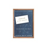 Jesus, Life Coach: Learn from the Best