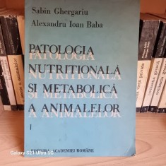 Sabin Ghergariu, Alexandru Ioan Baba - Patologia nutritionala si metabolica a animalelor Vol. 1