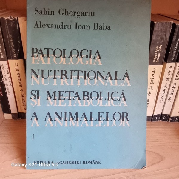 Sabin Ghergariu, Alexandru Ioan Baba - Patologia nutritionala si metabolica a animalelor Vol. 1