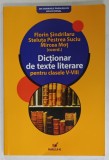 DICTIONAR DE TEXTE LITERARE PENTRU CLASELE V - VIII , coordonatori FLORIN SINDRILARU ...MIRCEA MOT , 2007
