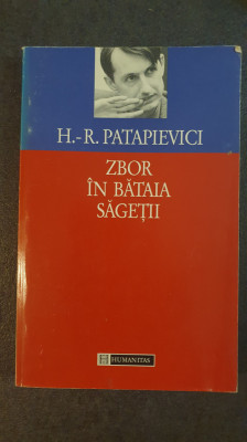 Zbor in bataia sagetii, H.R. Patapievici, 1996, 320 pagini foto