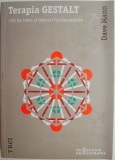 Terapia Gestalt. 100 de teme si tehnici fundamentale &ndash; Dave Mann