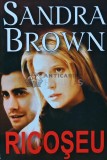 Cumpara ieftin Ricoseu - Sandra Brown - Editura Lider, 2007, 480 pagini, Coperta Brosata. Stare Buna