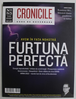 FURTUNA PERFECTA , REVISTA CRONICILE , NUMARUL 85 , 2022 foto