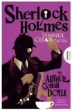 Precomanda - Semnul celor patru. Seria Sherlock Holmes/Sir Athur Conan Doyle