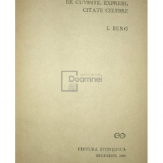 I. Berg - Dicționar de cuvinte, expresii, citate celebre (editia 1969)