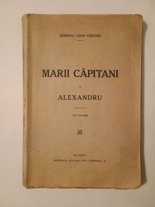 General Leon Cerchez - Marii Căpitani ( I / 1 - Alexandru)