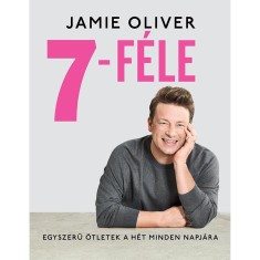 7-fele - Egyszeru otletek a het minden napjara - Jamie Oliver foto
