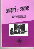 Suferinta si sperante - Radu Carpinisanu Ed. Fronde 1997 brosata, Alta editura