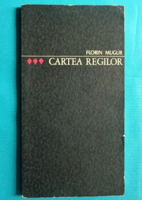 Florin Mugur &amp;ndash; Cartea regilor ( prima editie ) foto