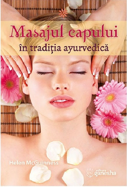 Masajul capului in tradiția ayurvedica | Helen McGuinness