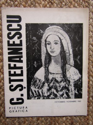CATALOG EXPOZITIE GEORGE STEFANESCU: PICTURA GRAFICA 1965 foto