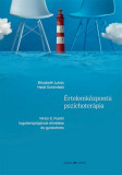 &Eacute;rtelemk&ouml;zpont&uacute; pszichoter&aacute;pia - Viktor E. Frankl logoter&aacute;pi&aacute;j&aacute;nak elm&eacute;lete &eacute;s gyakorlata - Elisabeth Lukas