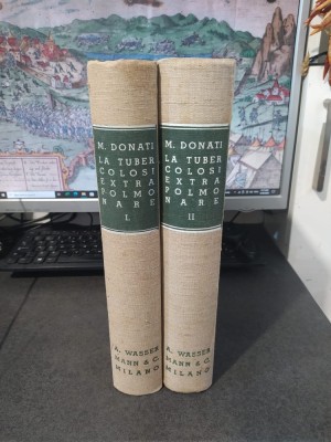 Mario Donati, La tuberculosi extrapulmonare, Tuberculoza extrapulmonară, vol. 1-2, Publicazione A. Wassermann, Milano 1936-1938, 242 foto