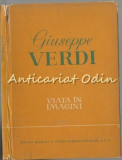 Giuseppe Verdi. Viata In Imagini - Richard Petzoldt