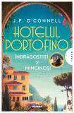 Hotelul Portofino. &Icirc;ndrăgostiți și mincinoși - J. P. O&#039;Connell