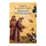 Saracutul Lui Dumnezeu, Nikos Kazantzakis - Editura Humanitas