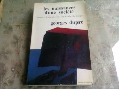 LES NAISSANCES D UNE SOCIETE - GEORGES DUPRE (CARTE IN LIMBA FRANCEZA)