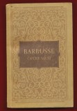 Barbusse, &quot;Opere alese&quot; - Cartea Romaneasca, 1955
