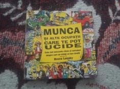 ✅ MUNCA ȘI ALTE OCUPAȚII CARE TE POT UCIDE - CELE MAI AMUZANTE CITATE ȘI CARICATURI DESPRE CUM SĂ C&Acirc;ȘTIGI UN BAN CINSTIT SELECTATE DE BRUCE LANSKY