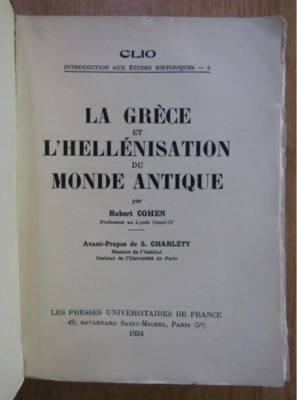 Robert Cohen - La Grece et l&amp;#039;hellenisation du monde antique foto