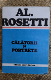 AL. ROSETTI - CALATORII SI PORTRETE