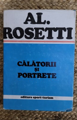 AL. ROSETTI - CALATORII SI PORTRETE foto