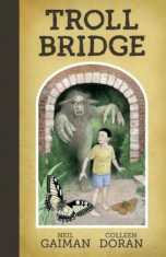 Neil Gaiman&amp;#039;s Troll Bridge, Hardcover/Neil Gaiman foto