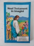 Noul Testament in imagini - Carte crestina ilustrata pentru copii - benzi desenate / BD