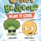 Cookie &amp; Broccoli: Play It Cool