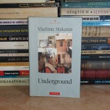 VLADIMIR MAKANIN - UNDERGROUND ( ROMAN ) , POLIROM , 2004 *