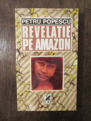 Revelație pe Amazon - Petru Popescu foto