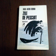 RADU ANTON ROMAN (dedicatie-autograf) - Zile de Pescuit - 1985, 237 p.