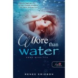 More Than Water - T&ouml;bb mint v&iacute;z - T&ouml;bb mint v&iacute;z 1. - Renee Ericson