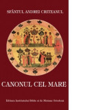 Canonul cel Mare - Sfantul Andrei Criteanul