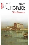 Sticlareasa - Tracy Chevalier