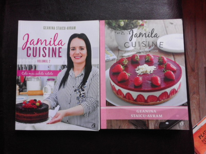 JAMILA CUISINE, CELE MAI IUBITE RETETE - GEANINA STAICU AVRAM 2 VOLUME