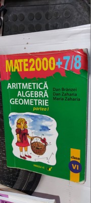 ARITMETICA ALGEBRA GEOMETRIE CLASA A VI A PARTEA A I A BRANZEI ,ZAHARIA foto