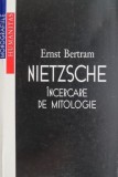 Nietzsche incercare de mitologie - Ernst Bertram